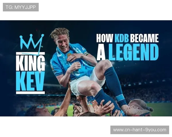 凯文·德布劳内：从天才少年到足球大师的辉煌历程与成就解析