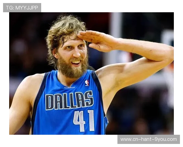 德克诺维茨基传奇生涯全面回顾见证德国战车辉煌与坚韧精神 德克诺维茨基传奇生涯全面回顾见证德国战车辉煌与坚韧精神